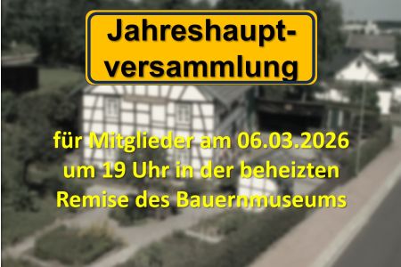 06.03.2026 Jahreshauptversammlung im Bauernmuseum 